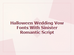 Sinister Vows for a Halloween Wedding in Romantic Script