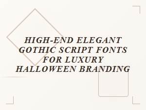 Elegant Gothic Script Fonts for Luxury Halloween Designs
